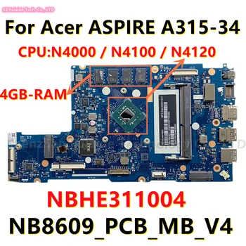 NB8609_PCB_MB_V4 V5 За Acer Aspire A315-34 215-31 N19H1 дънна Платка на лаптоп Основната N4000 N4100 N4120 N5000 ПРОЦЕСОР, 4 GB оперативна памет NBHE311004