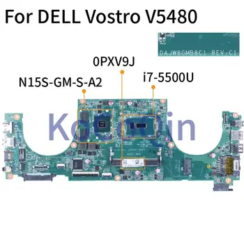 За DELL Vostro V5480 i7-5500U дънна Платка на лаптоп DAJW8GMB8C1 0PXV9J SR23W N15S-GM-S-A2 DDR3 дънна Платка на лаптоп