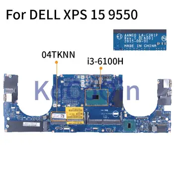 За DELL XPS 15 9550 I3-6100H дънна Платка на лаптоп 04TKNN LA-C361P DDR4 дънна Платка на лаптоп