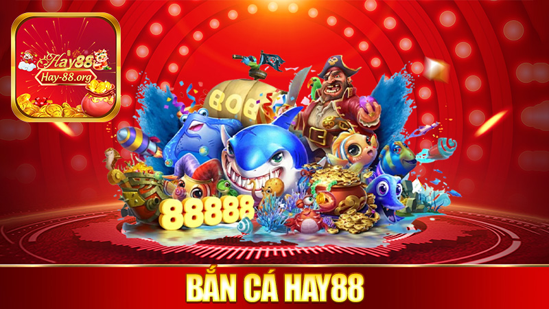 Bắn cá Hay88 – Nhắm cho chuẩn, cá nổ banh xác