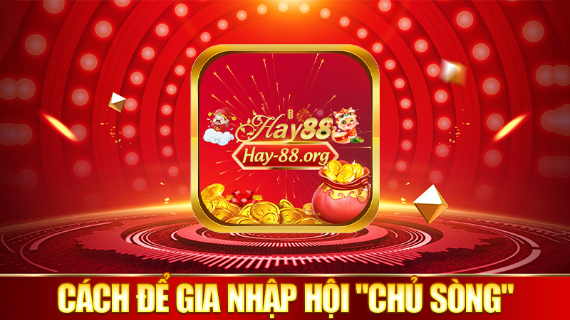 Cách để gia nhập hội "chủ sòng"