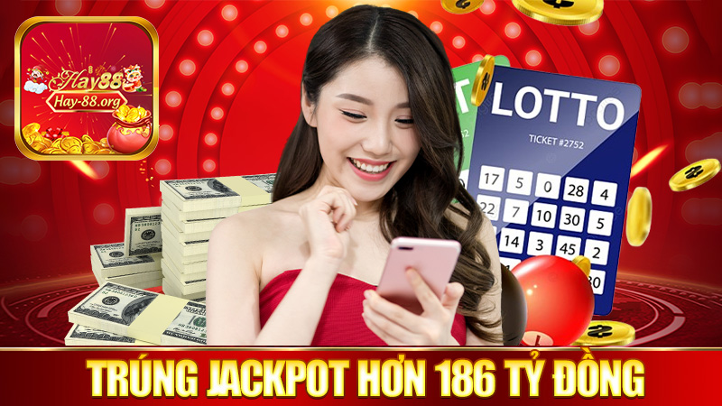Người Trúng Jackpot Hơn 186 Tỷ Đồng Đã Xuất Hiện!