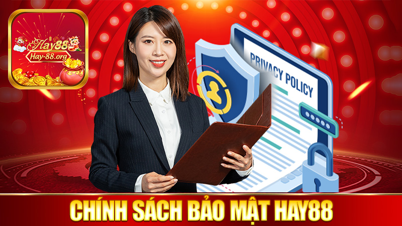 Chính Sách Bảo Mật Hay88 – Chơi an toàn, thông tin không trôi đâu hết
