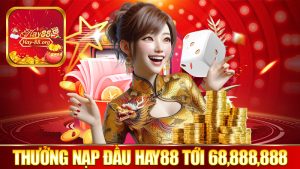 Thưởng nạp đầu Hay88 lên tới 68,888,888 đồng – Cơ hội vàng dành cho tân thủ!
